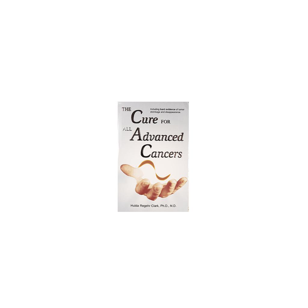 The Cure For all Advanced Cancers by Hulda Regehr Clark.